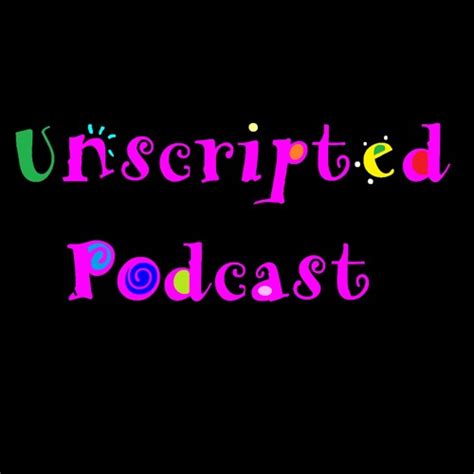 Unscripted Podcast Podcast Series